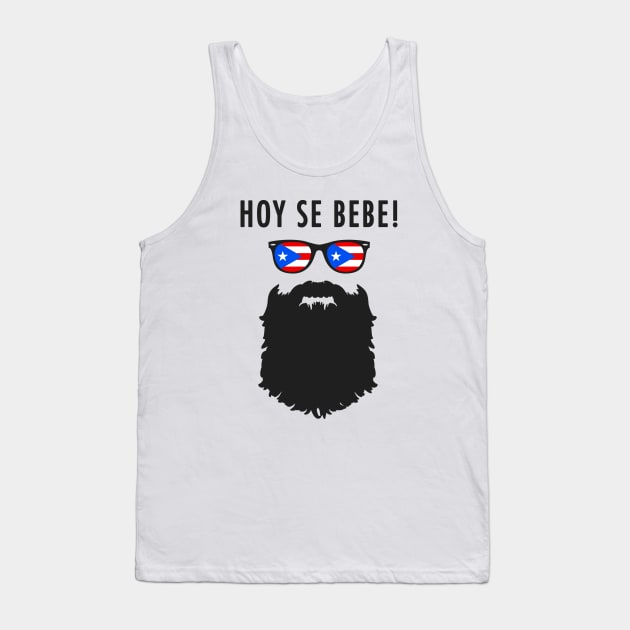 Hoy Se Bebe Puerto Rican Beard Man Tank Top by PuertoRicoShirts